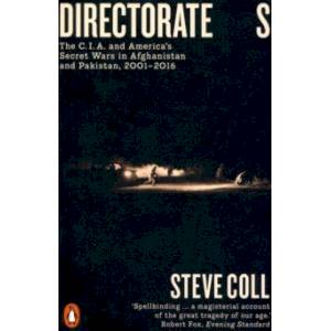 Directorate S: The C.I.A. and America's Secret Wars in Afganistan and Pakistan, 2001-2016
