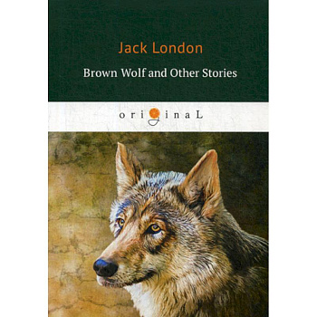 Brown Wolf and Other Stories