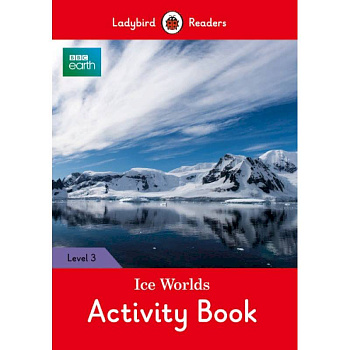 BBC Earth. Ice Worlds. Activity Book